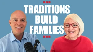 Episode 18 – Moments That Matter: The Powerful Positive Guide to Family Traditions Your Teen Will Remember